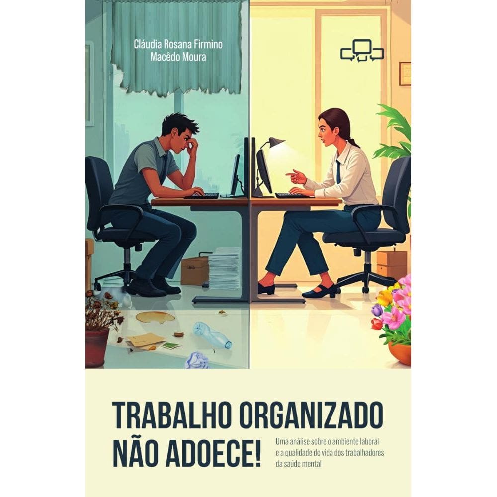 Trabalho organizado não adoece!: Uma análise sobre o ambiente laboral e a qualidade de vida dos trabalhadores da saúde mental