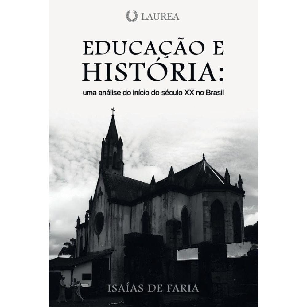 Educação e História: Uma análise do início do século XX no Brasil