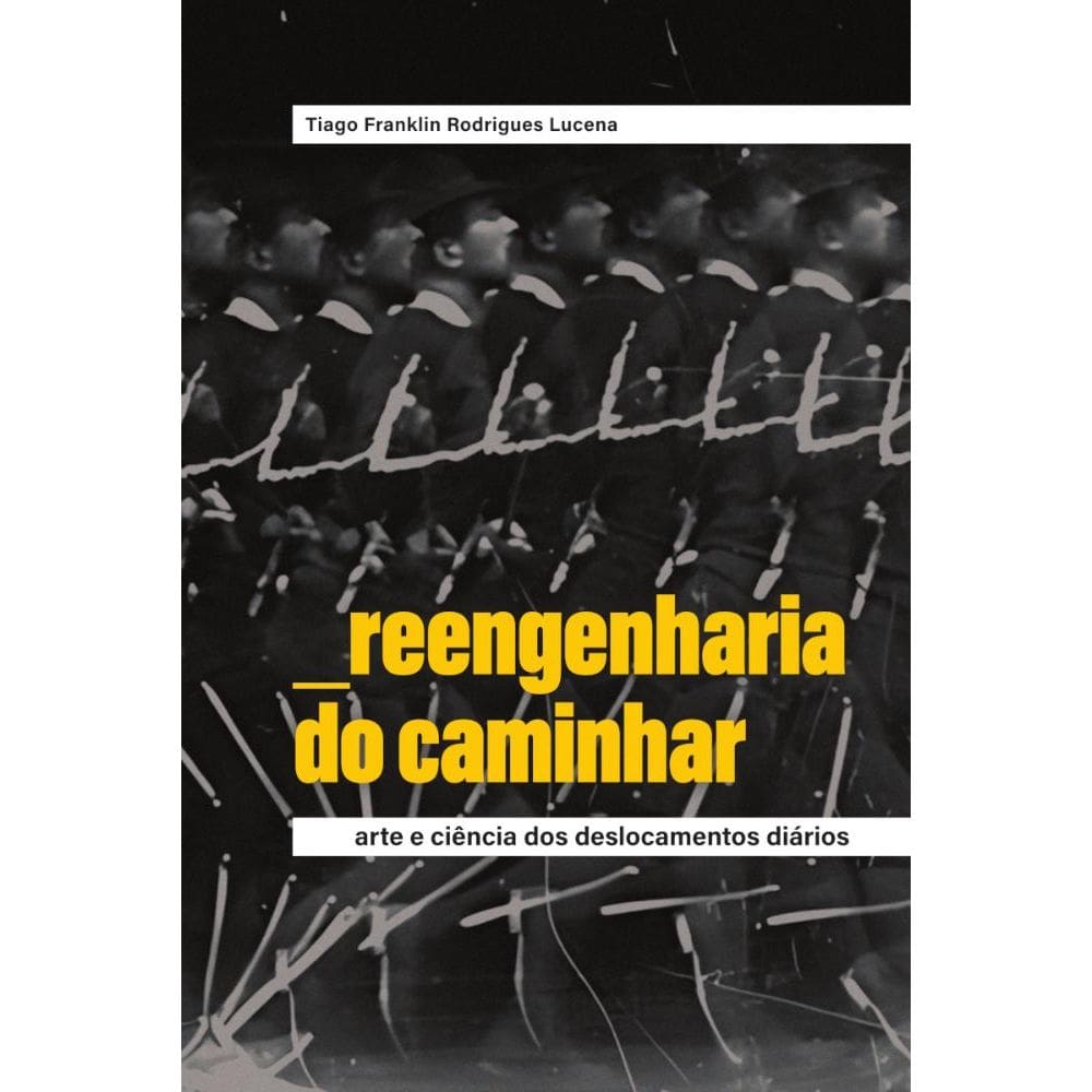 Reengenharia do Caminhar: Arte e ciência dos deslocamentos diários