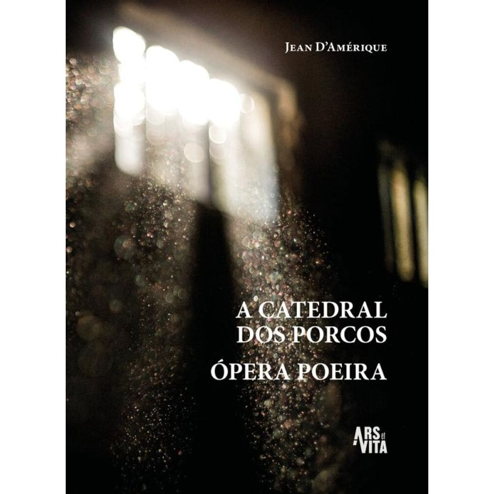 A Catedral Dos Porcos & Ópera Poeira