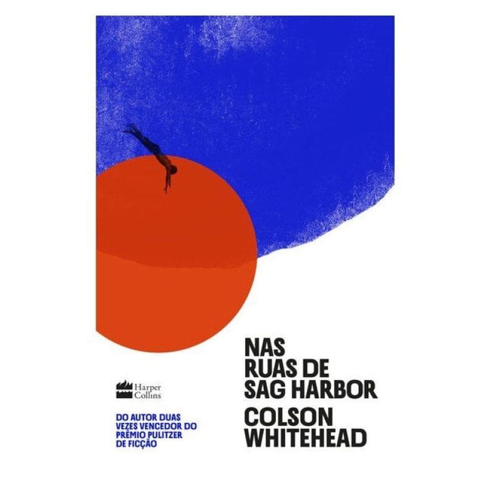 Nas Ruas De Sag Harbor – Um Romance De Formação Sobre Raça, Classe E Masculinidade Do Vencedor Do Pr