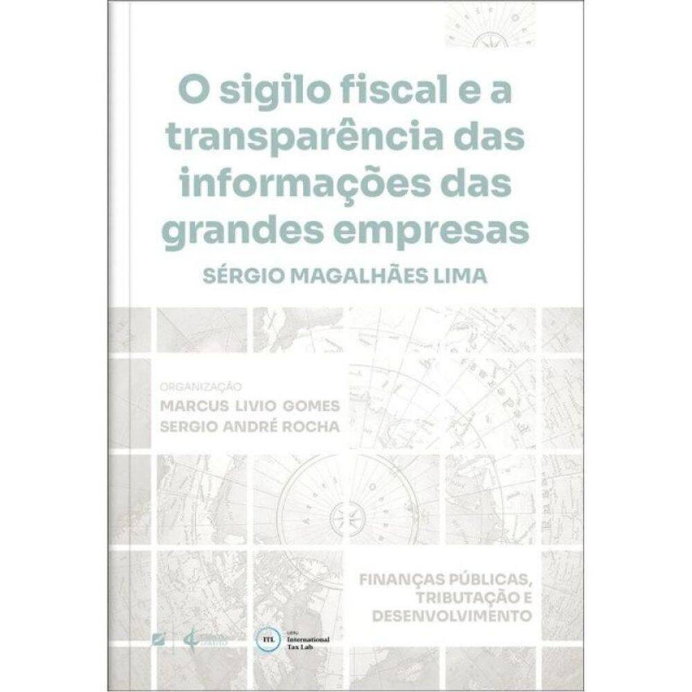 O Sigilo Fiscal E A Transparência Das Informações Das Grandes Empresas - 2025