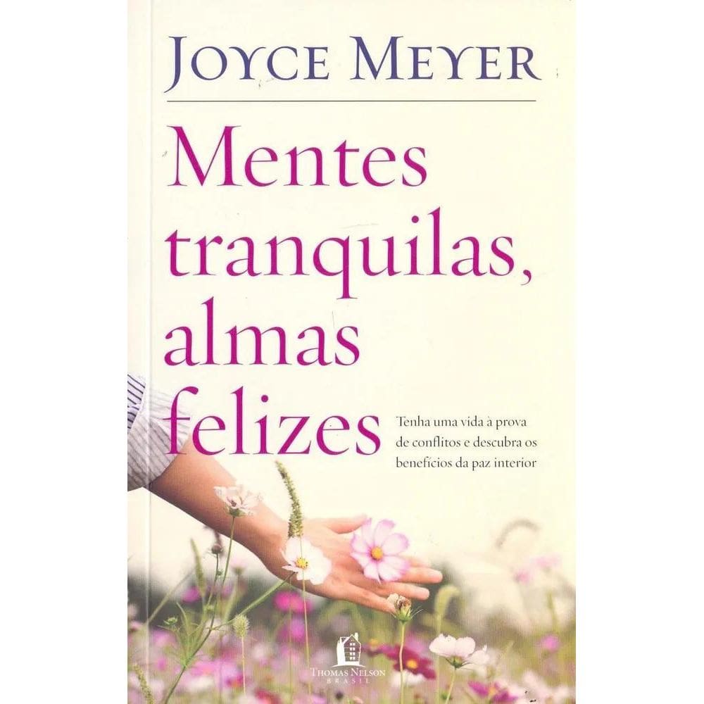 Mentes Tranquilas, Almas Felizes, De Meyer, Joyce. Editorial