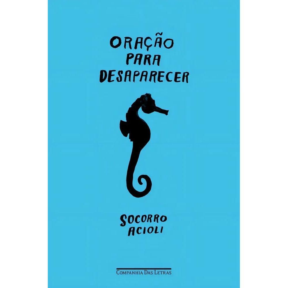 Oração Para Desaparecer: -, De Acioli, Socorro. Primeira, Vo