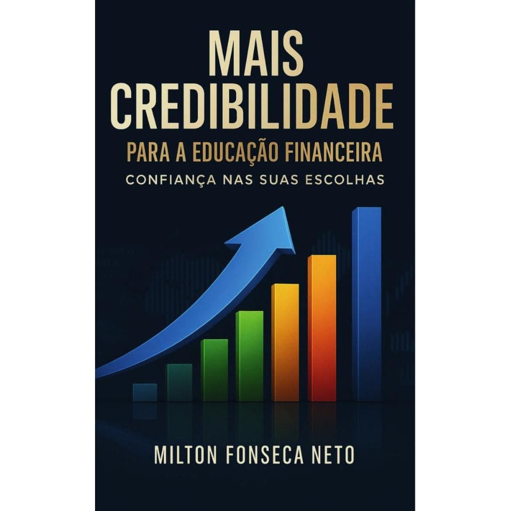 Mais credibilidade para educação financeira:Confiança nas suas escolhas