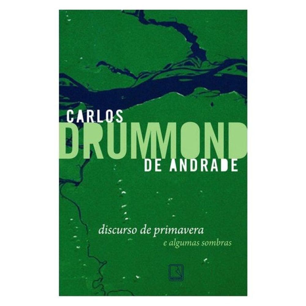 Discurso De Primavera E Algumas Sombras