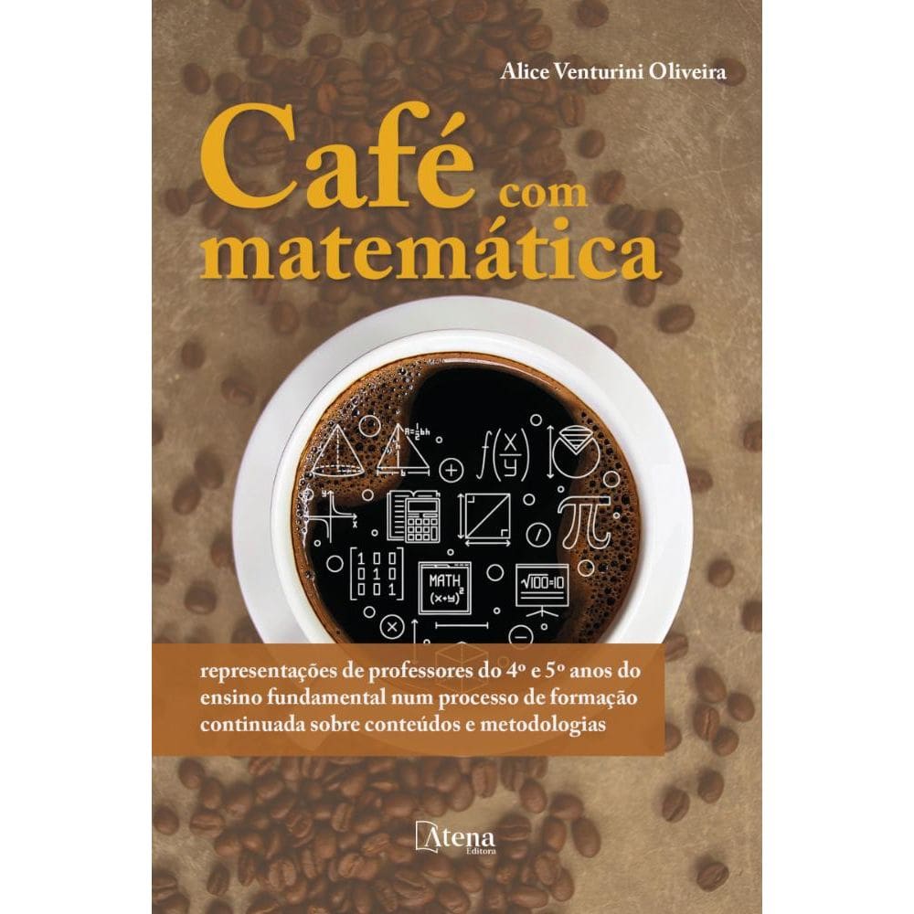 Café com matemática: Representações de professores do 4º e 5º anos do ensino fundamental num processo de formação continuada sobre conteúdos e metodo