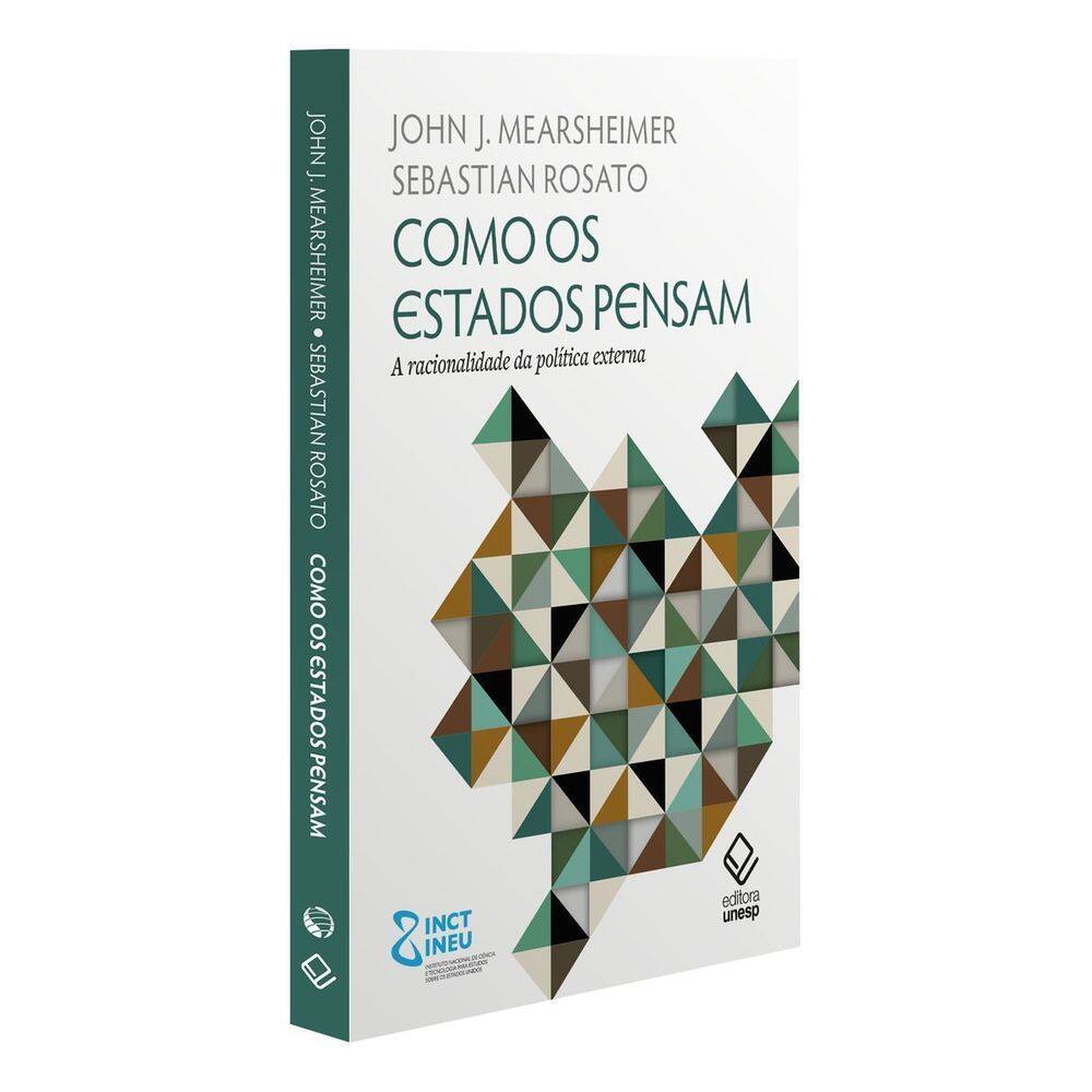 Como os Estados Pensam - A Racionalidade da Política Externa