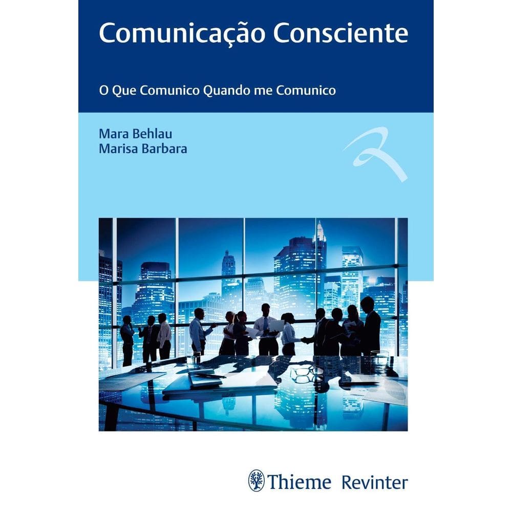 Comunicação Consciente - O Que Comunico Quando Me Comunico