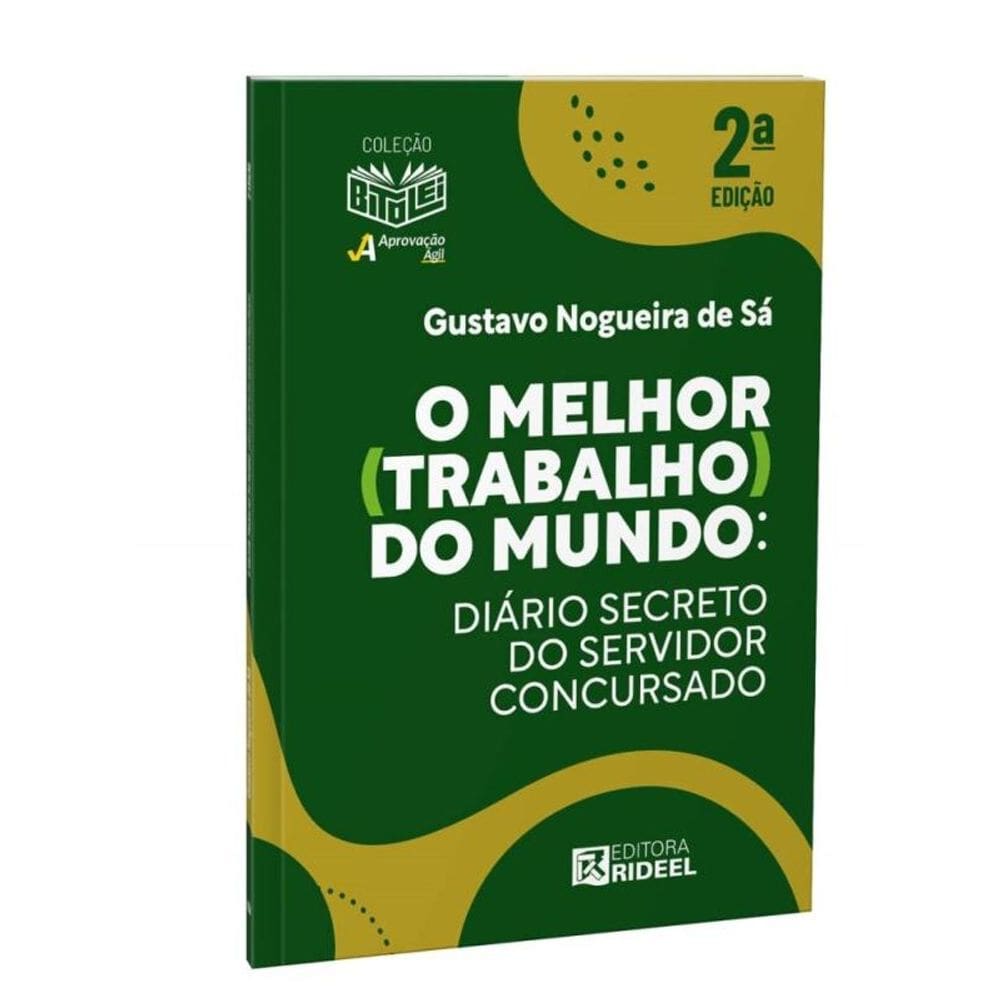 O Melhor (Trabalho) do Mundo: Diário Secreto do Servidor Concursado