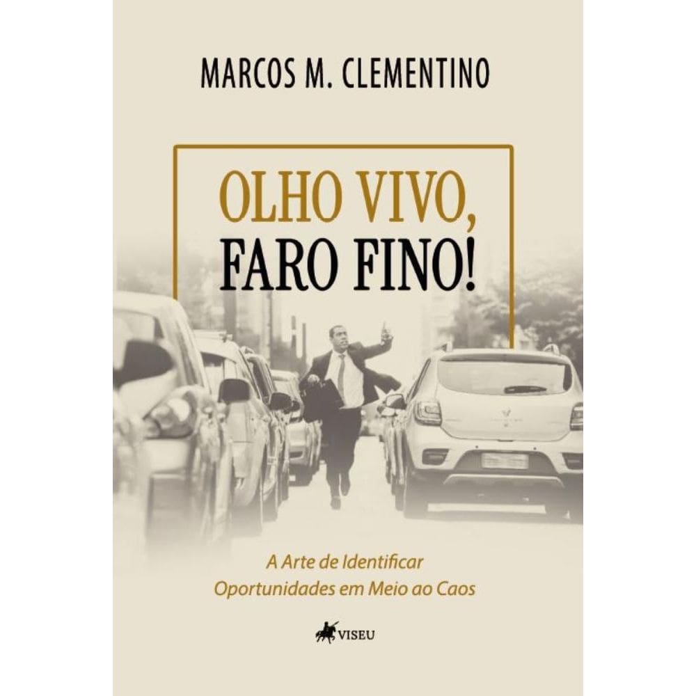 Olho Vivo, Faro Fino! A arte de identificar oportunidades em meio ao caos