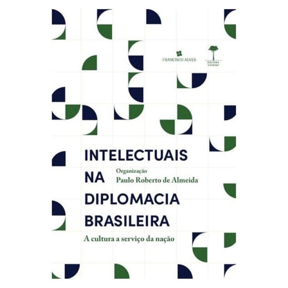 Intelectuais Na Diplomacia Brasileira
