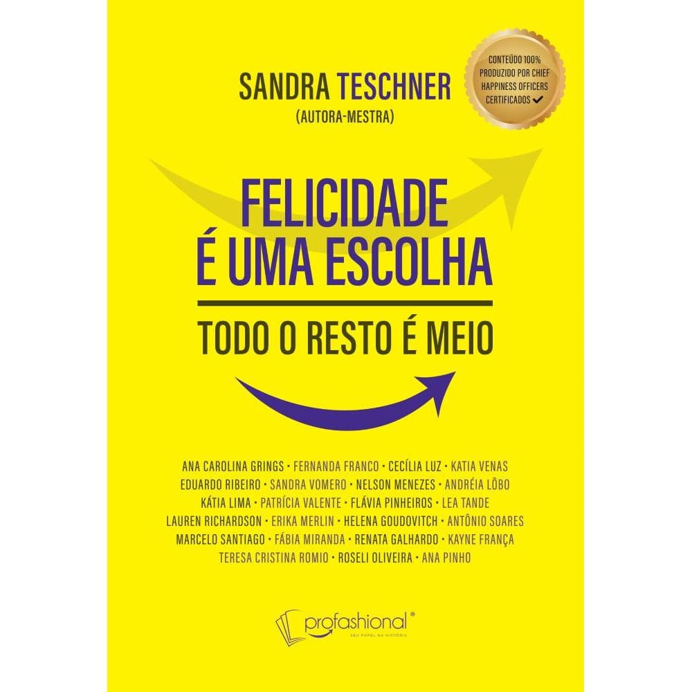 Felicidade é uma escolha: todo resto é meio