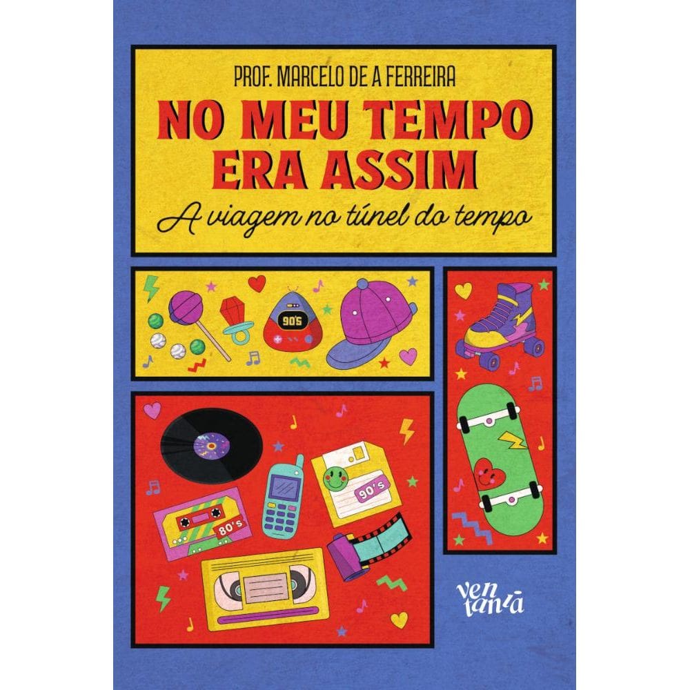 No meu tempo era assim: A viagem no túnel do tempo