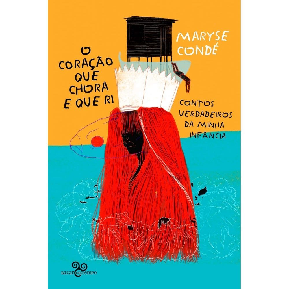 O Coração Que Chora e Que Ri - Contos Verdadeiros da Minha Infância