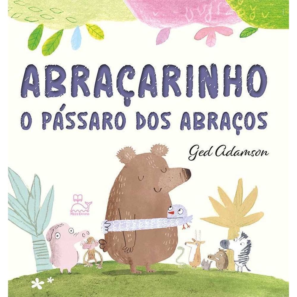 Abraçarinho - o Pássaro Dos Abraços