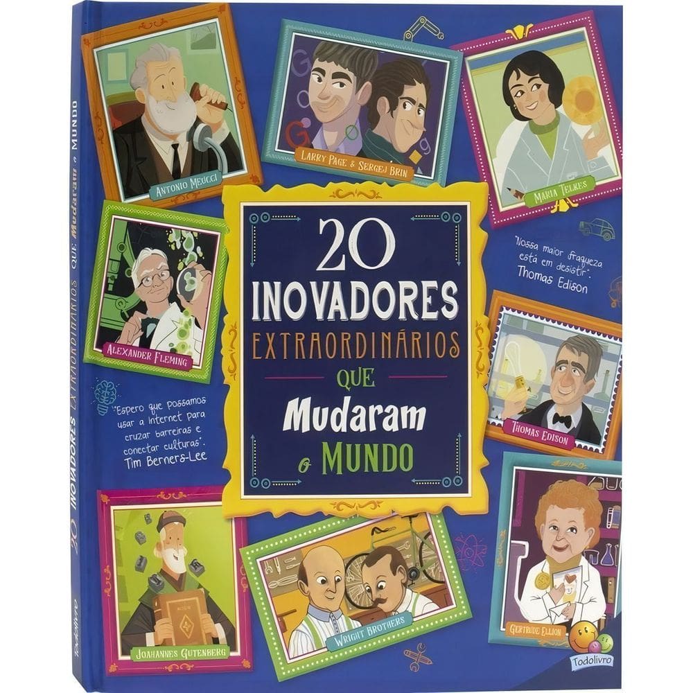 Histórias Extraordinárias: 20 Inovadores Extraordinários Que Mudaram o Mundo