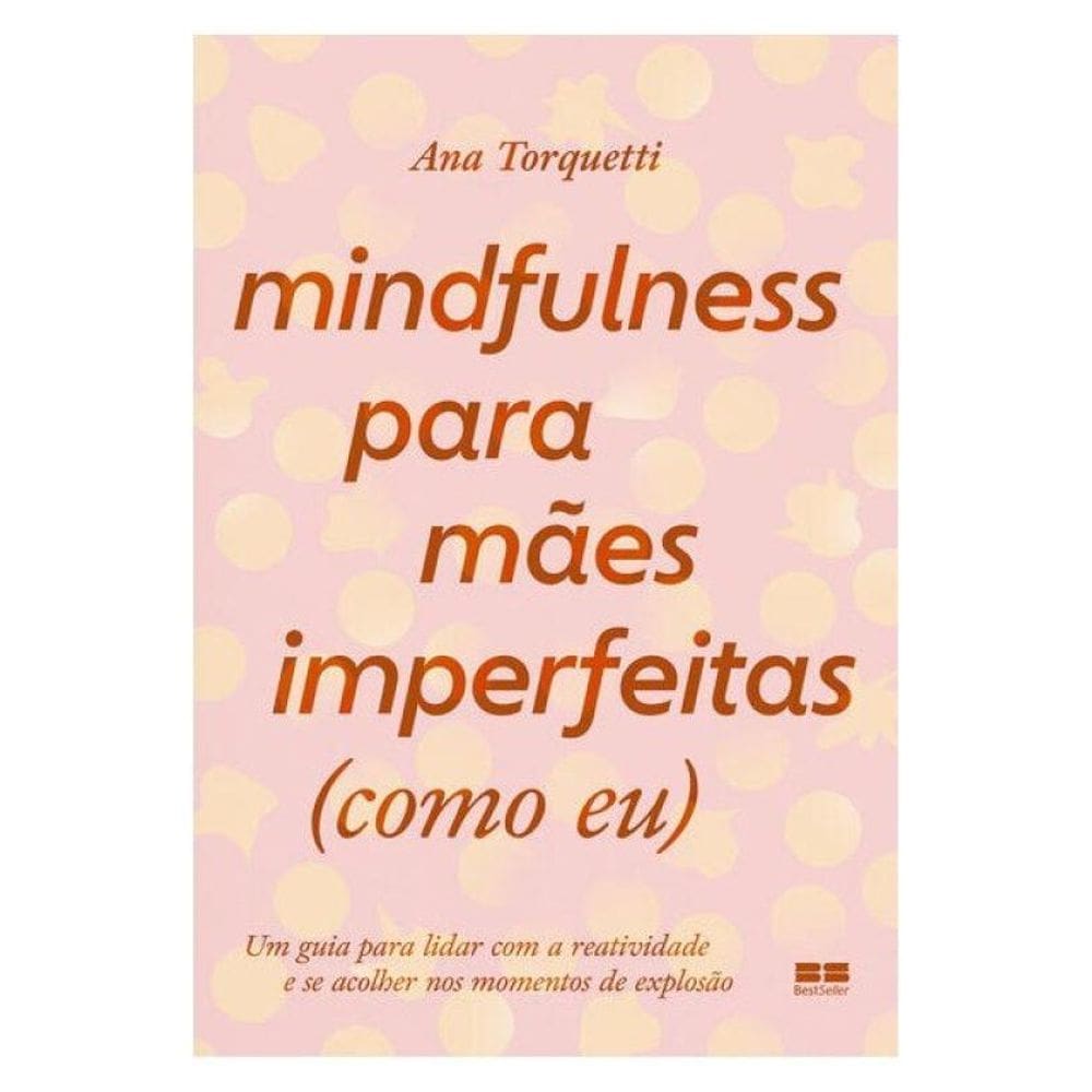 Mindfulness Para Mães Imperfeitas (Como Eu)