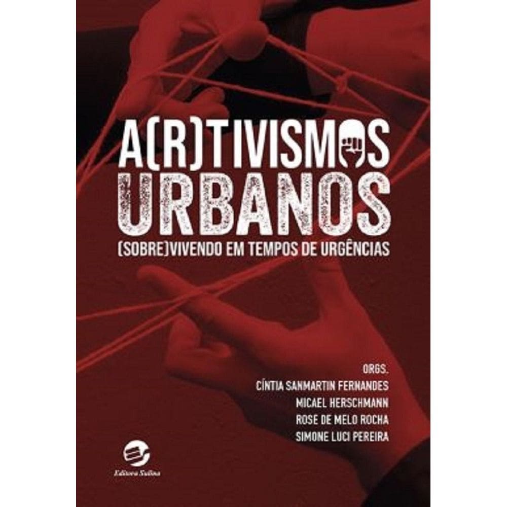 Artivismos Urbanos - Sobrevivendo em tempos de urgências