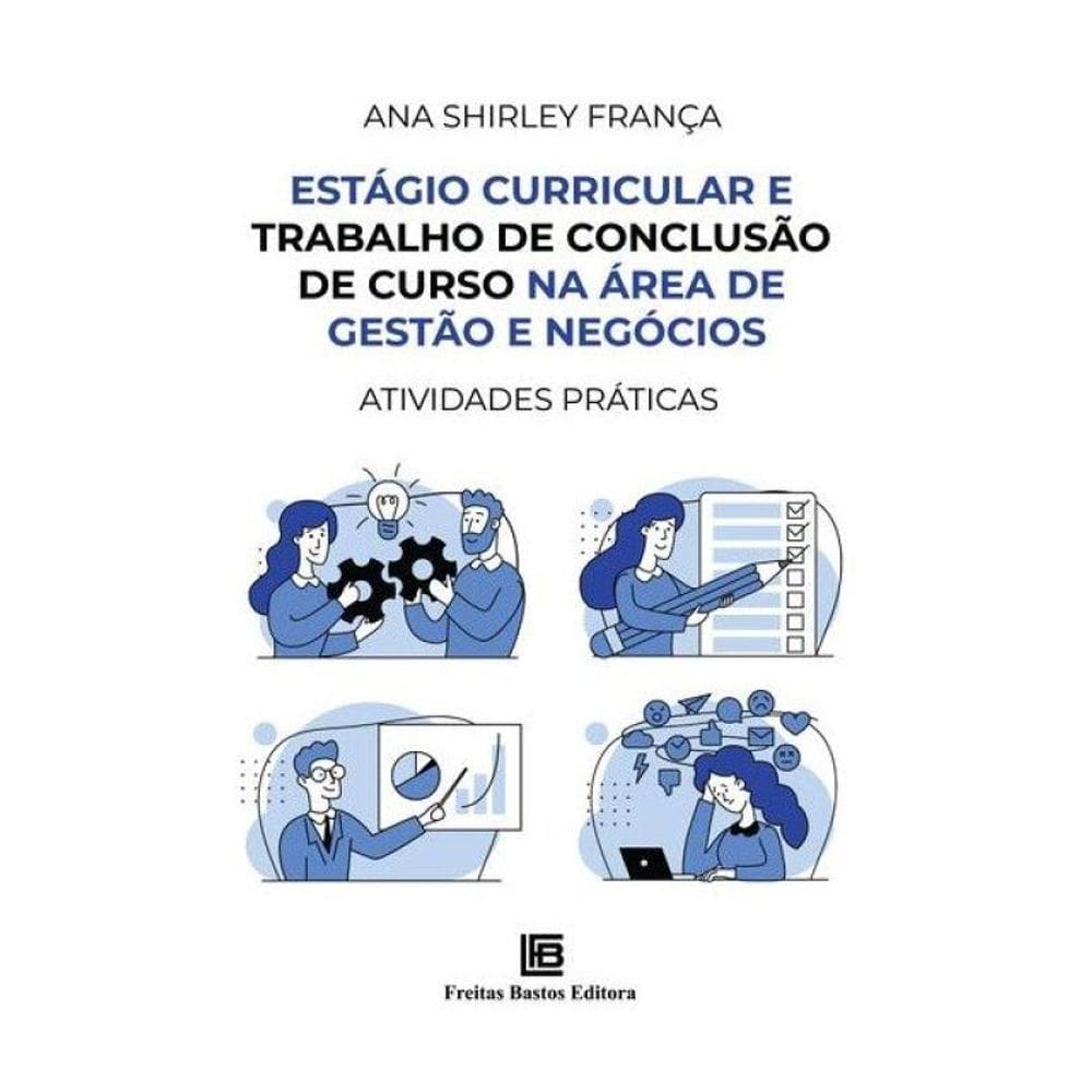Estágio Curricular E Trabalho De Conclusão De Curso Na Área De Gestão E Negócios