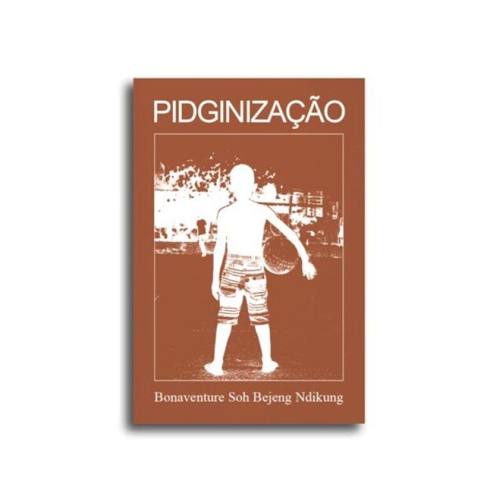 Pidginização Como Método Curatorial - Vol. 2