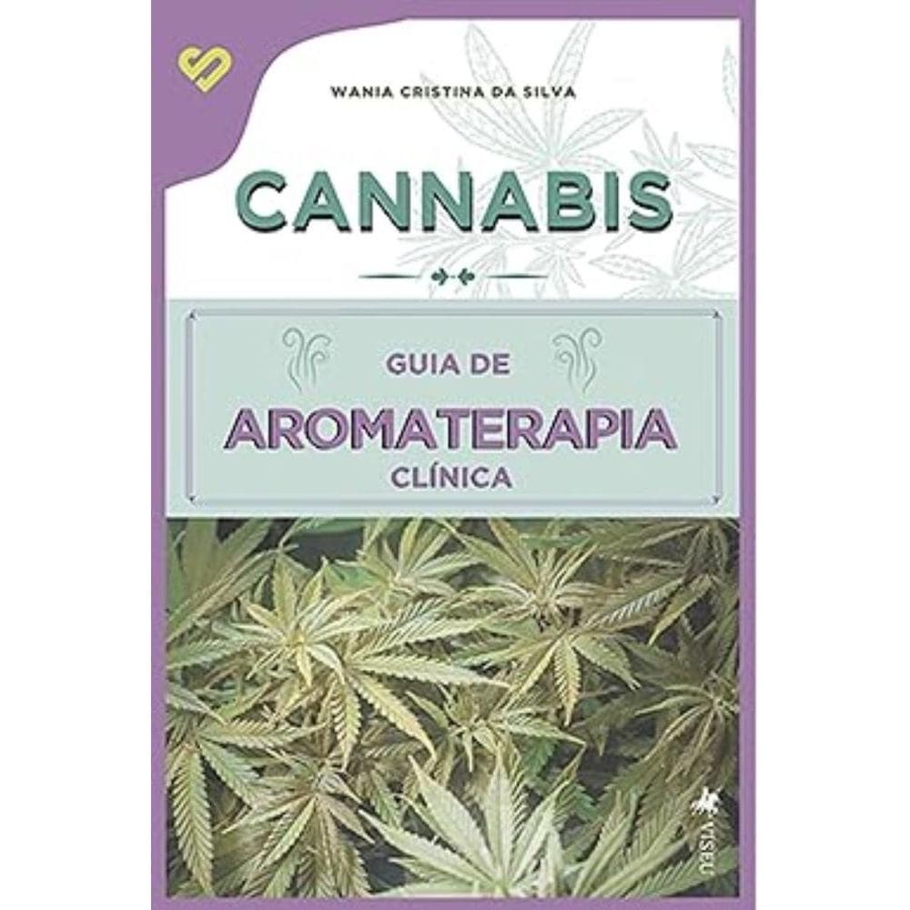 Cannabis: Guia de Aromaterapia Clínica