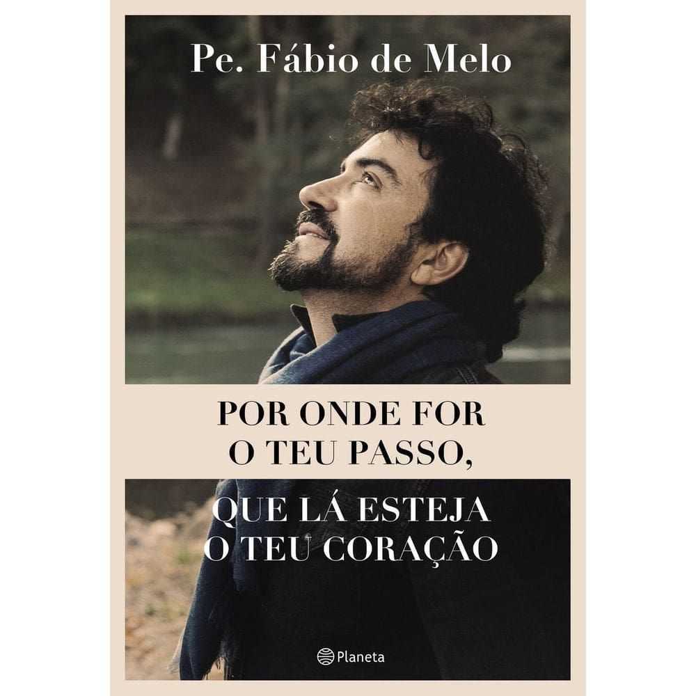 Por Onde For o Teu Passo, Que Lá Esteja o Teu Coração