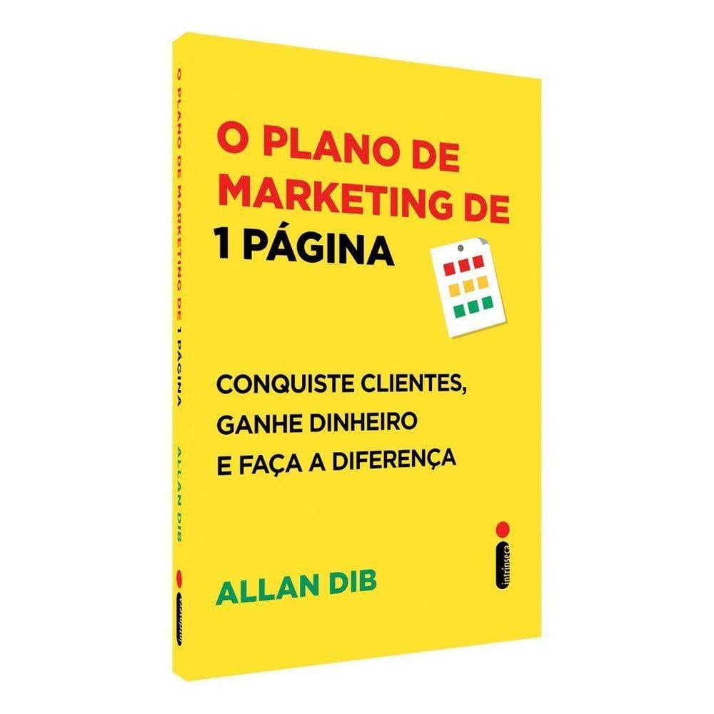 O Plano de Marketing de 1 Página - Conquiste Clientes, Ganhe Dinheiro e Faça a Diferença