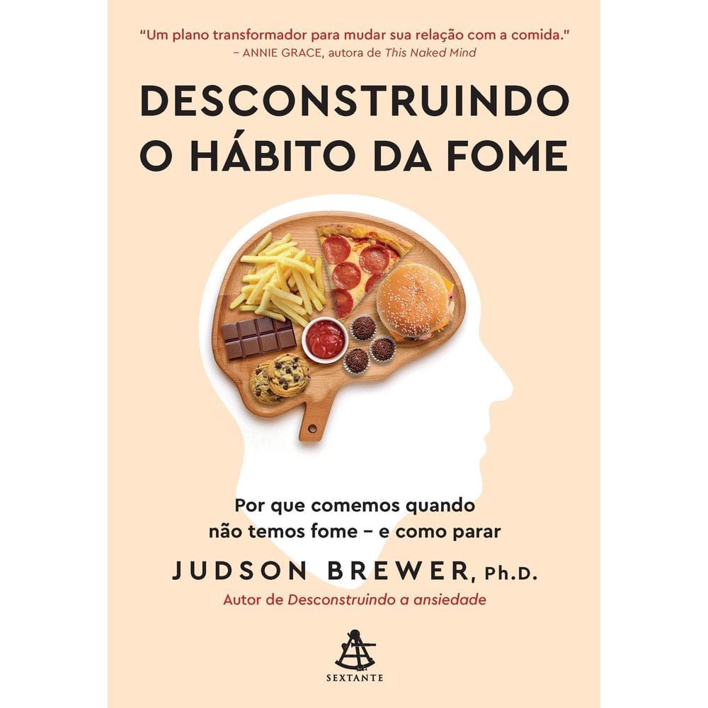 Desconstruindo o Hábito da Fome - Por Que Comemos Quando Não Temos Fome - E Como Parar