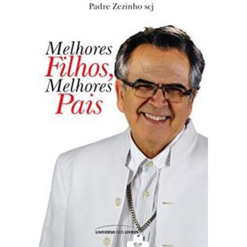 Livro Melhores Filhos, Melhores Pais - Padre Zezinho