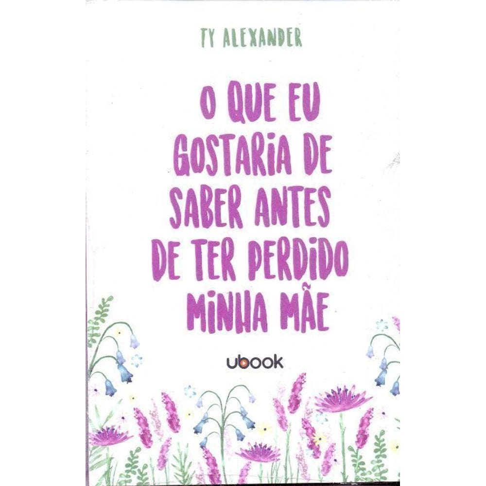 O que eu gostaria de saber antes de ter perdido minha mãe