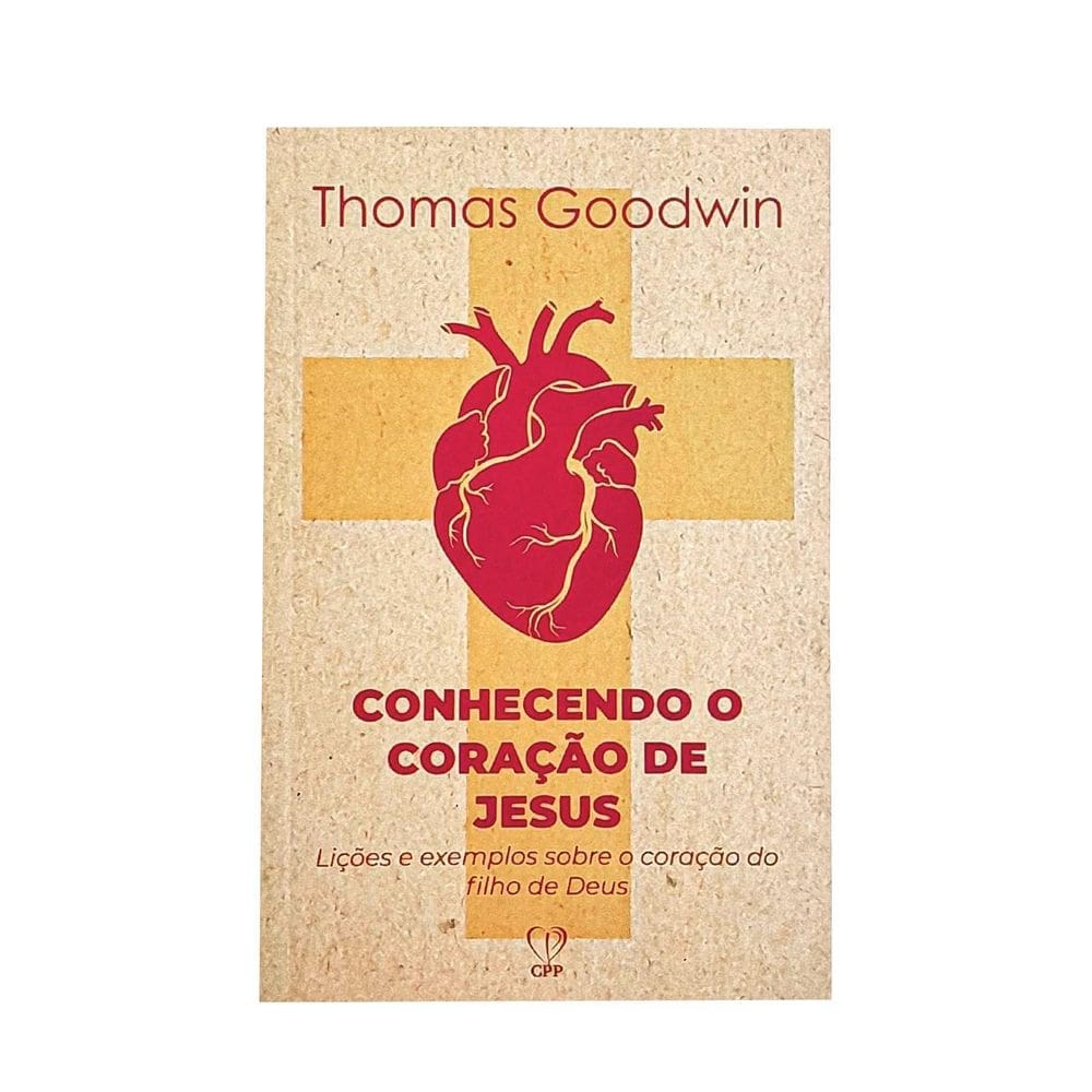 Livro Conhecendo O Coração Jesus Thomas Goodwin Baseado Na