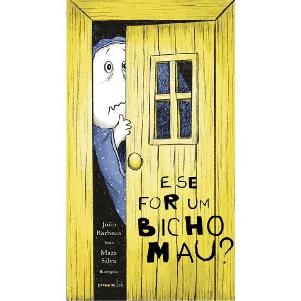 E Se For Um Bicho Mau?