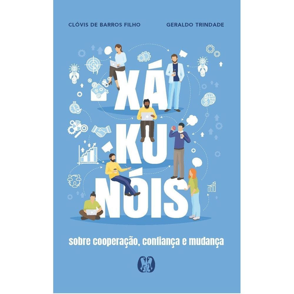 Xá-ku-nóis - Sobre Cooperação, Confiança e Mudança