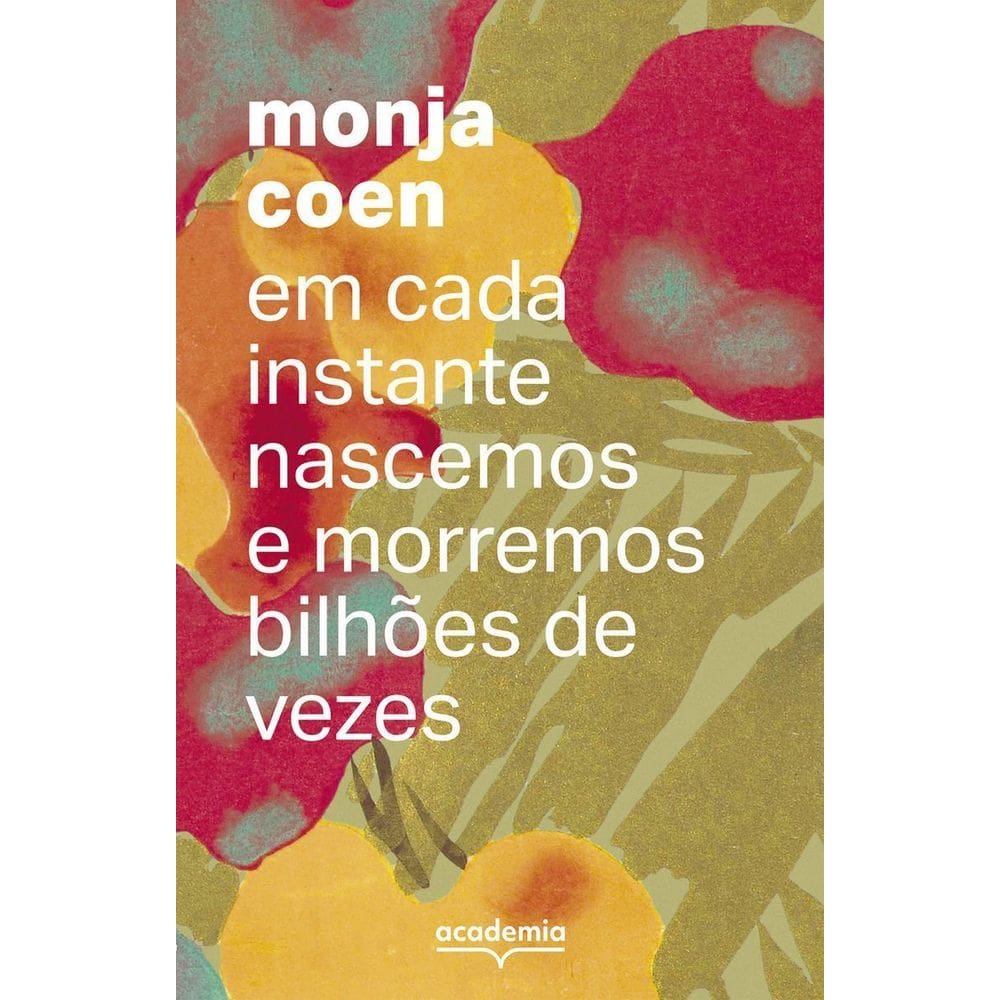 Em Cada Instante Nascemos e Morremos Bilhões de Vezes