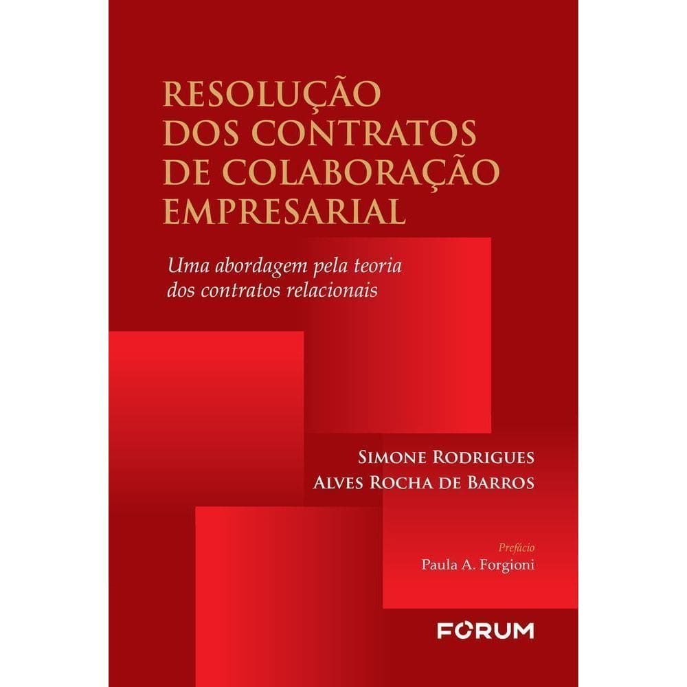 Resolução Dos Contratos De Colaboração Empresarial - Uma Abordagem Pela Teoria Dos Contratos Relacio