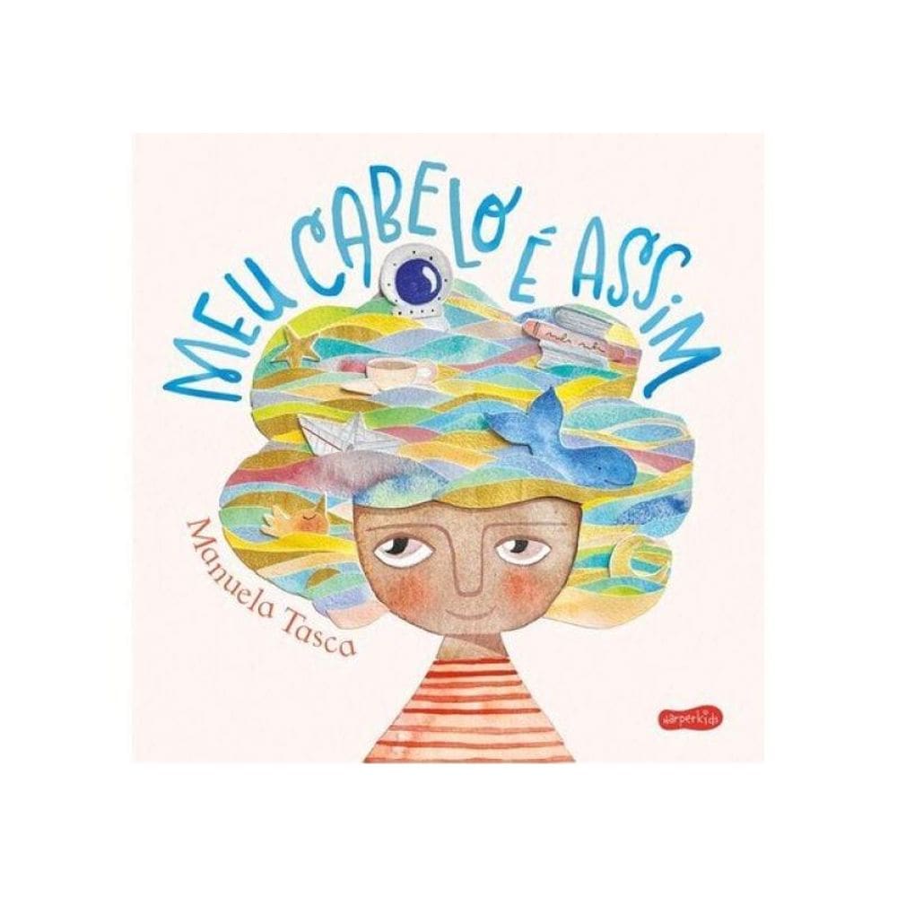 Meu Cabelo É Assim – Um Livro Infantil Sobre Autoaceitação E Como Expressar Os Sentimentos De Forma