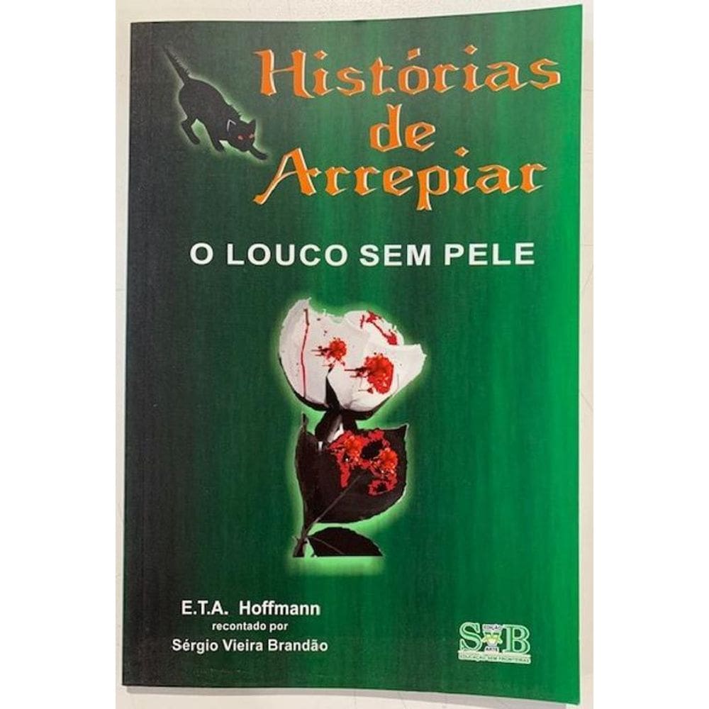 Histórias De Arrepiar: O Louco Sem Pele