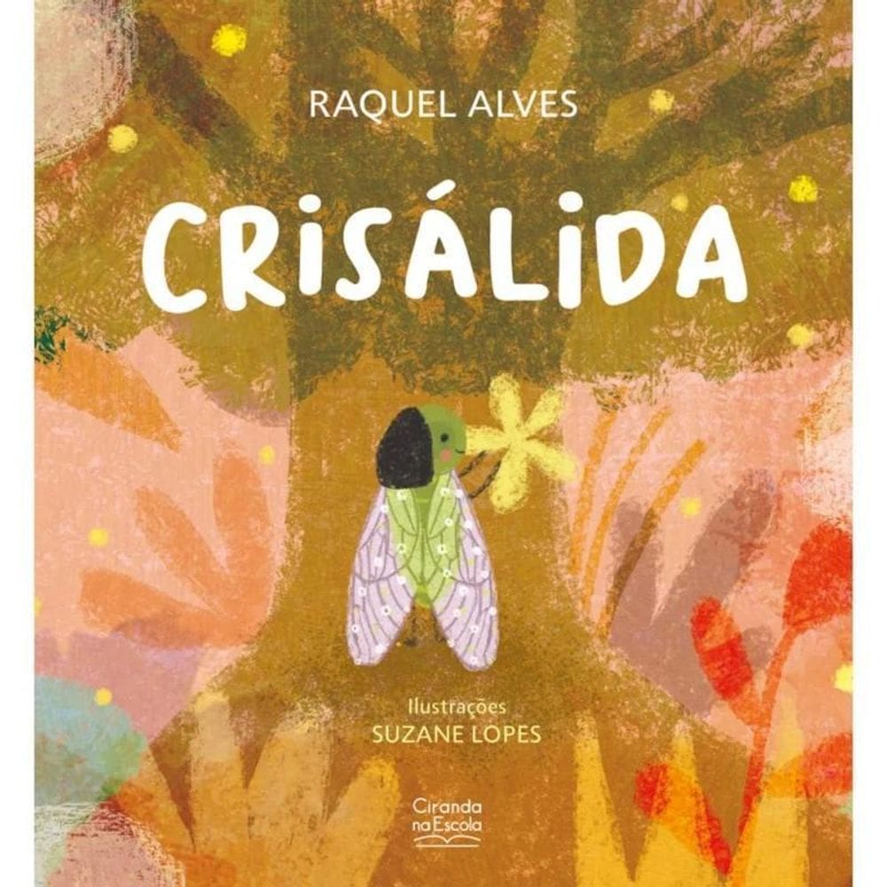 Livro Crisálida - Literatura Infantil Ciranda