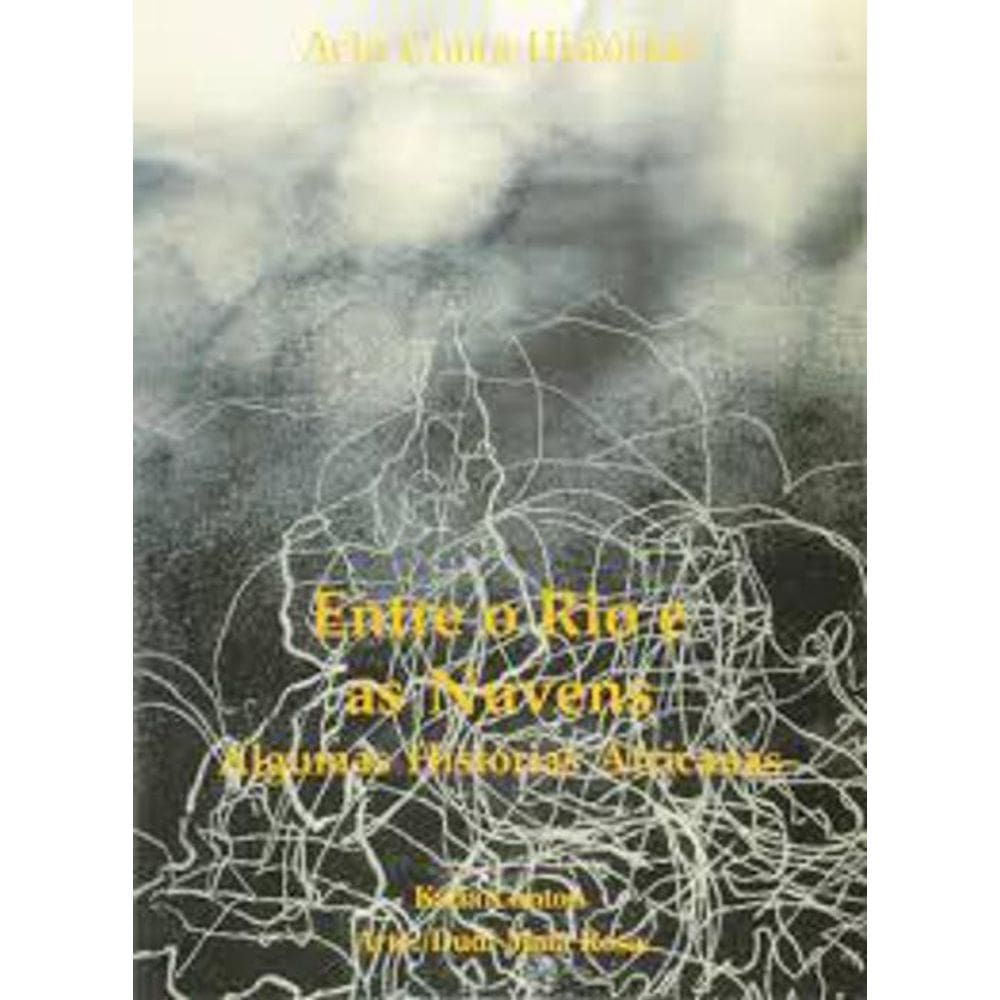 Livro Entre O Rio E As Nuvens - Algumas Histórias Africanas