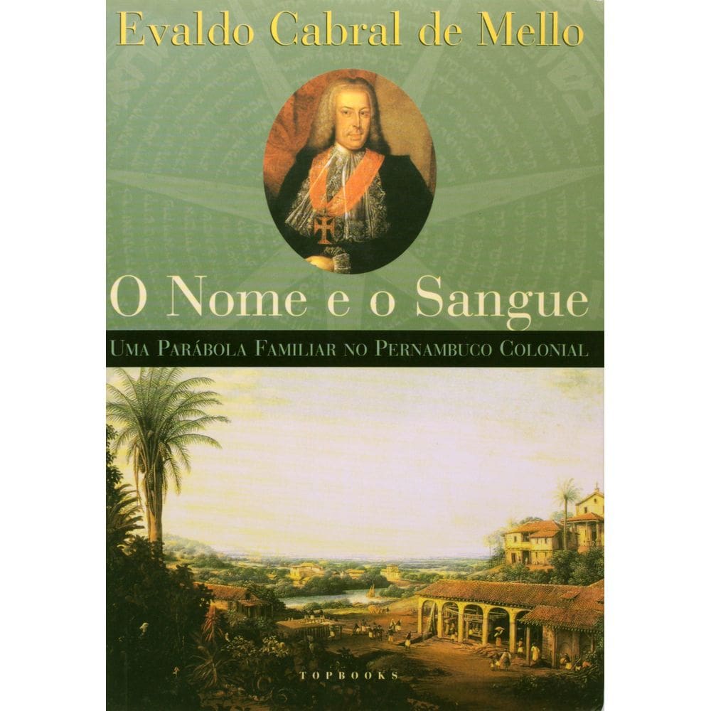 Livro O Nome E O Sangue - Parábola Familiar Do Pernambuco