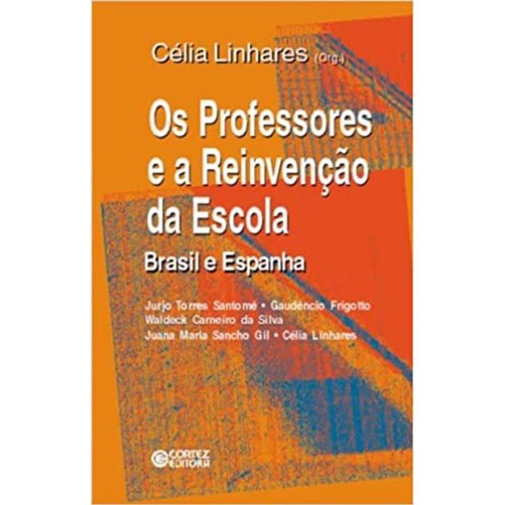 Livro Os Professores E A Reinvenção Da Escola