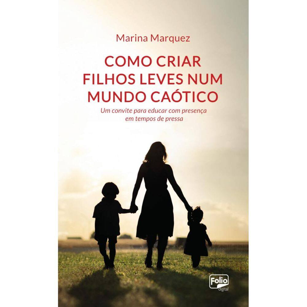 Como criar filhos leves num mundo caótico: Psicologia Junguiana e o Cuidado em Saúde Mental