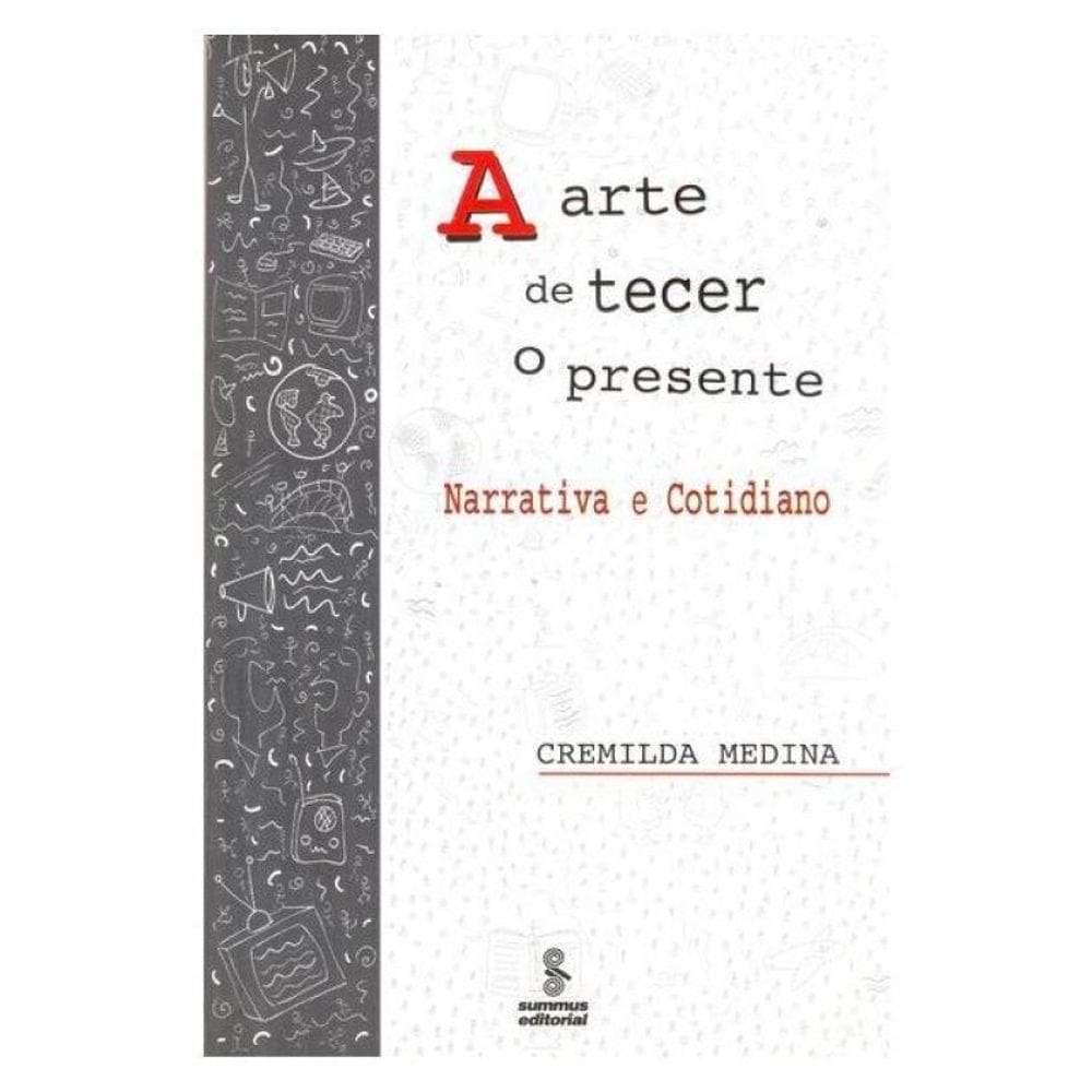 A Arte De Tecer O Presente