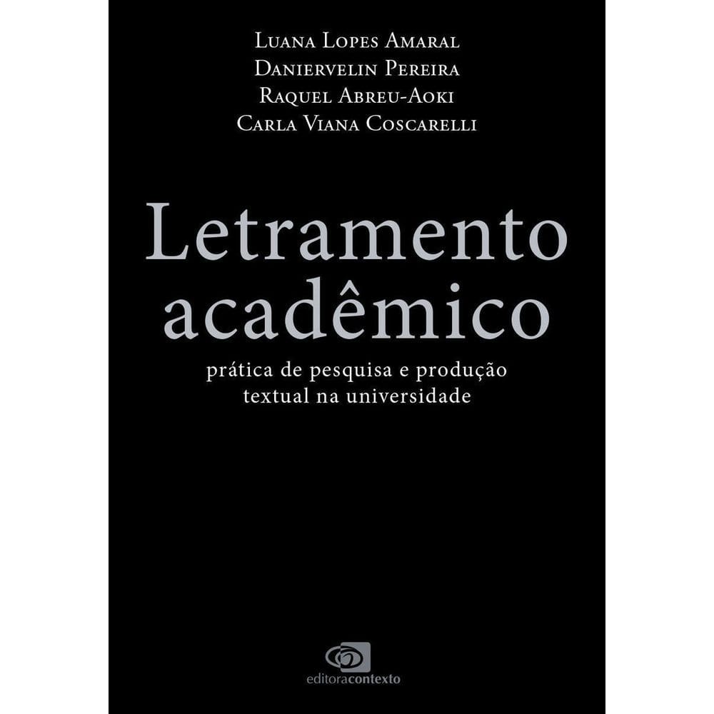 Letramento Acadêmico - Prática de Pesquisa e Produção Textual na Universidade