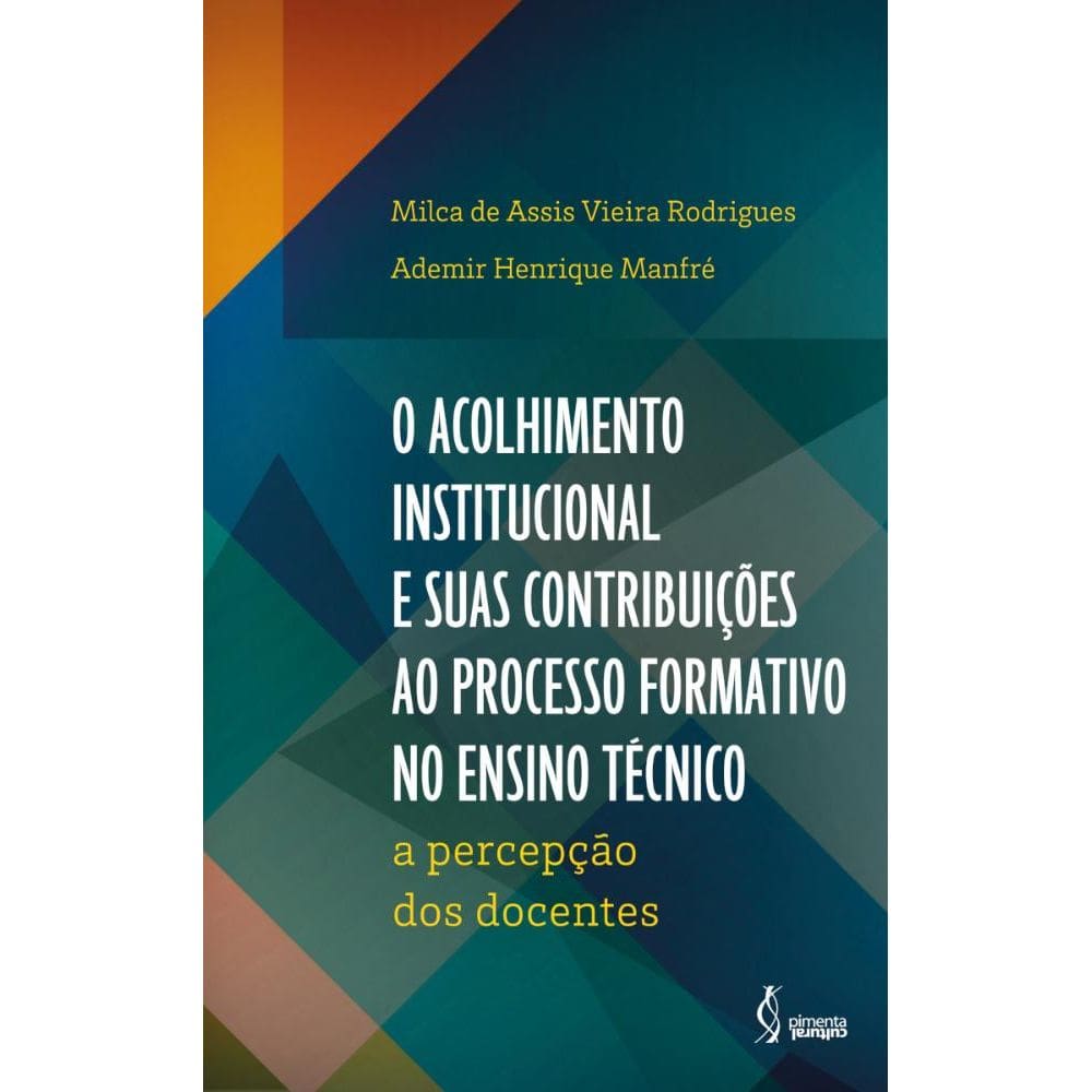 O acolhimento institucional e suas contribuições ao processo formativo no Ensino Técnico: A percepção dos docentes