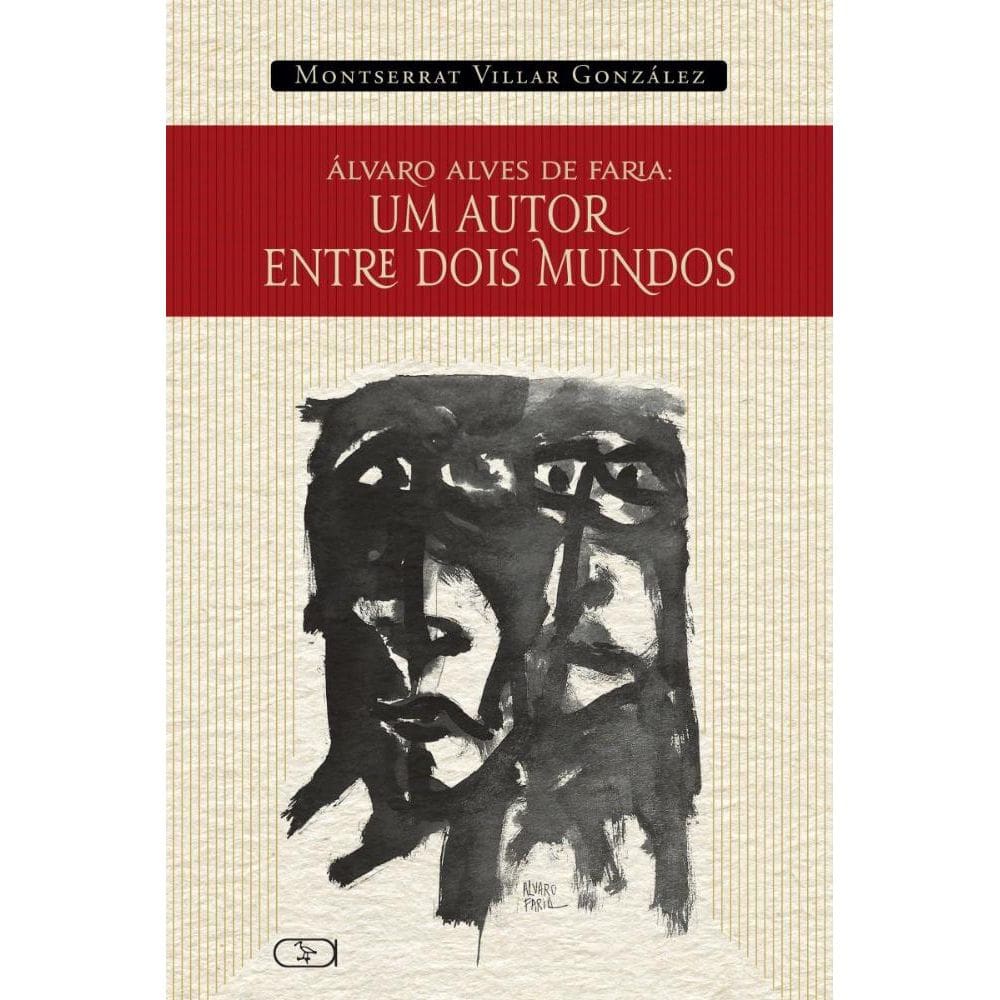 Álvaro Alves de Faria: Um autor entre dois mundos