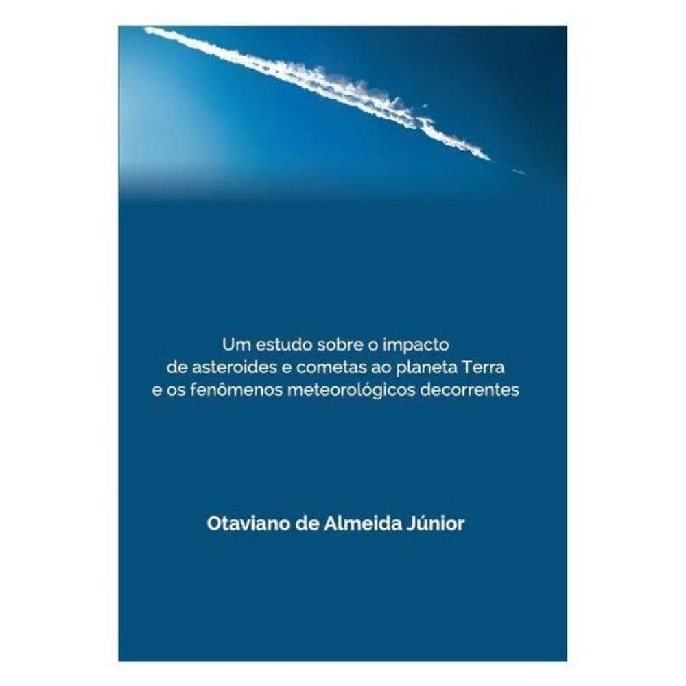 Um Estudo Sobre O Impacto De Asteroides E Cometas Ao Planeta Terra
