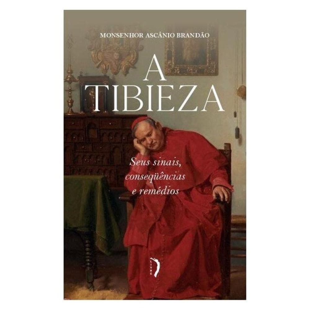 A Tibieza: Seus Sinais, Conseqüências E Remédios