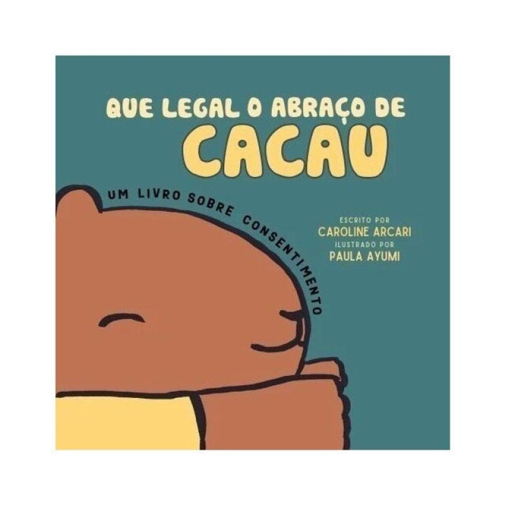 Que Legal O Abraço De Cacau